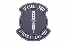 3D Patch - If I Tell You I Have To Kill You - black