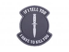 3D Patch - If I Tell You I Have To Kill You - black