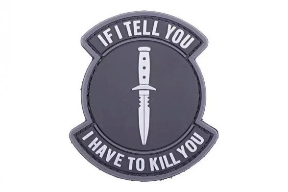 3D Patch - If I Tell You I Have To Kill You - black