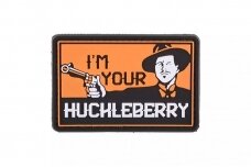 I Am Your Huckleberry - 3D Patch